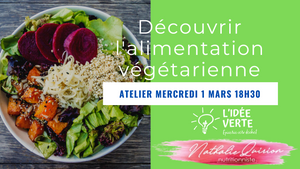 Atelier Découvrir l'alimentation végétarienne - mercredi 1 mars 18h30